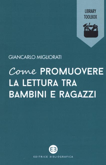 Come promuovere la lettura tra bambini e ragazzi - Giancarlo Migliorati - copertina