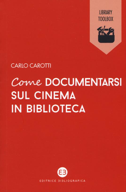 Come documentarsi sul cinema in biblioteca - Carlo Carotti - copertina