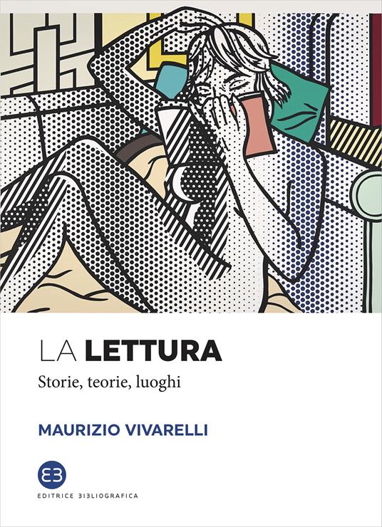 La lettura. Storie, teorie, luoghi - Maurizio Vivarelli - ebook