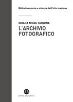 L' archivio fotografico. Metodologie e confronti