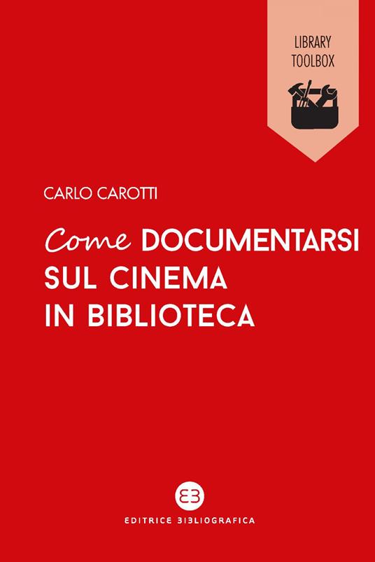 Come documentarsi sul cinema in biblioteca - Carlo Carotti - ebook