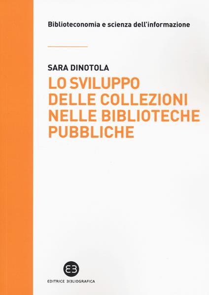 Lo sviluppo delle collezioni nelle biblioteche pubbliche - Sara Dinotola - copertina