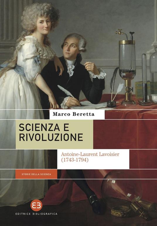Scienza e rivoluzione. Antoine-Laurent Lavoisier (1743-1794) - Marco Beretta - ebook