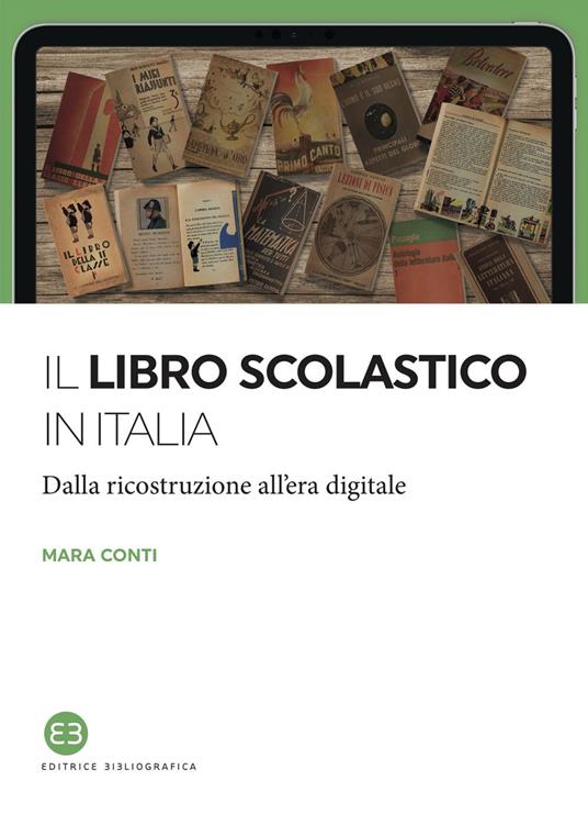Il libro scolastico in Italia. Dalla ricostruzione all'era digitale - Mara Conti - ebook