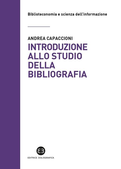 Introduzione allo studio della bibliografia - Andrea Capaccioni - ebook