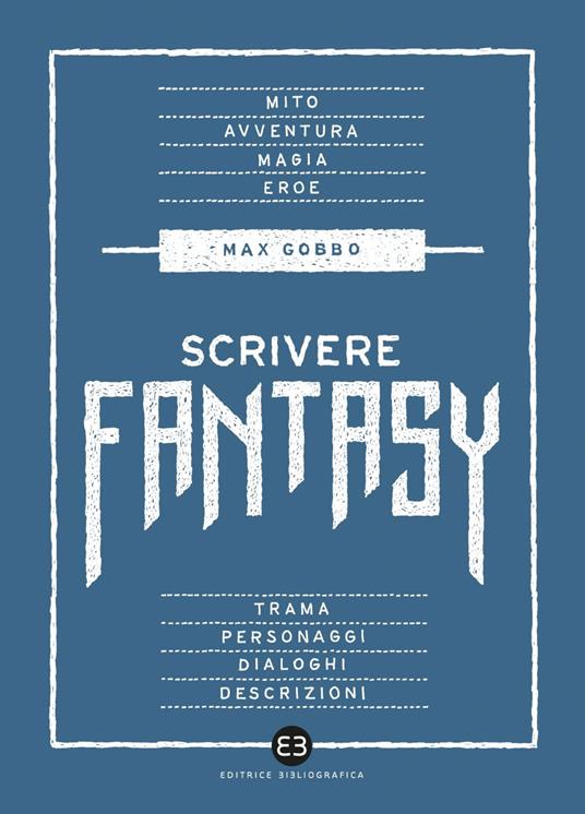 Scrivere fantasy - Max Gobbo - ebook