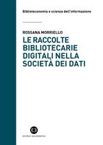 Le raccolte bibliotecarie digitali nella società dei dati