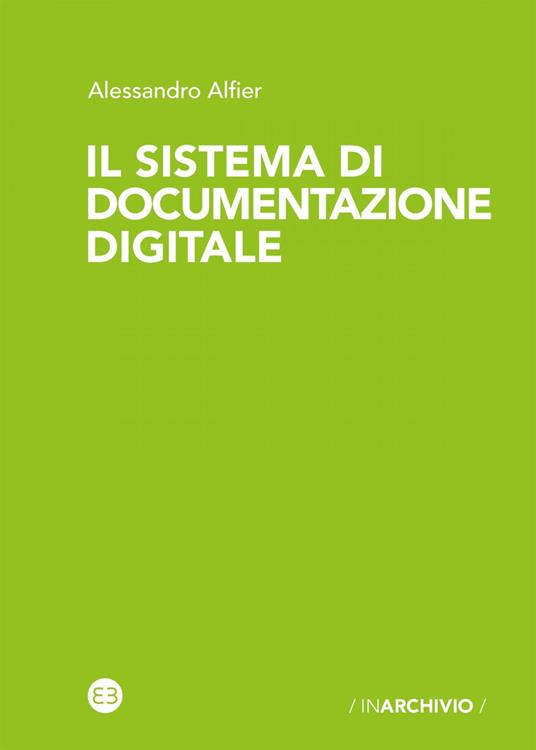 Il sistema di documentazione digitale - Alessandro Alfier - ebook