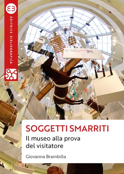 Soggetti smarriti. Il museo alla prova del visitatore - Giovanna Brambilla - copertina