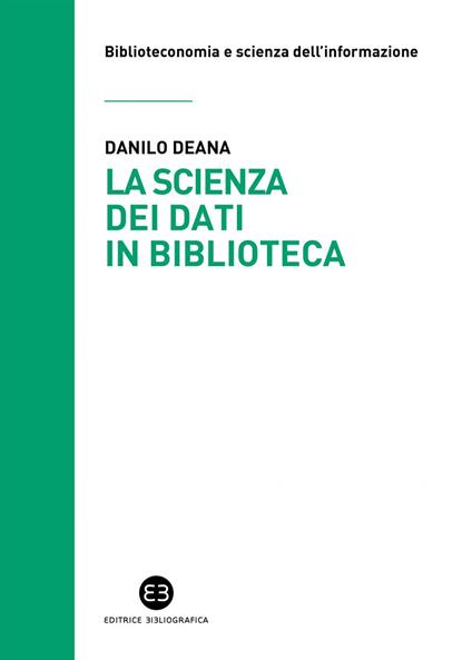 La scienza dei dati in biblioteca. Otto ricette e un'appendice - Danilo Deana - ebook