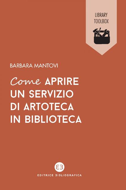 Come aprire un servizio di artoteca in biblioteca - Barbara Mantovi - ebook