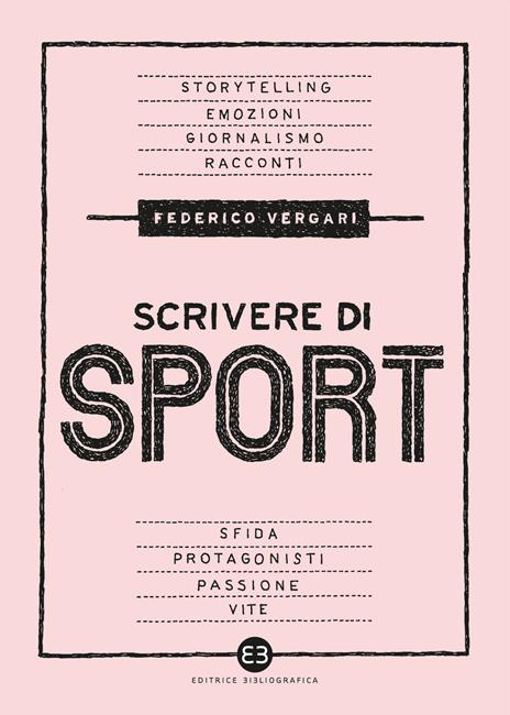 Scrivere di sport. Storie, biografie e giornalismo tra carta e web - Federico Vergari - copertina