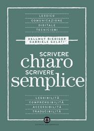 Scrivere chiaro scrivere semplice. Per farsi leggere, capire e tradurre