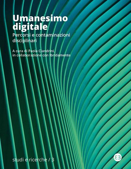Umanesimo digitale. Percorsi e contaminazioni disciplinari - copertina