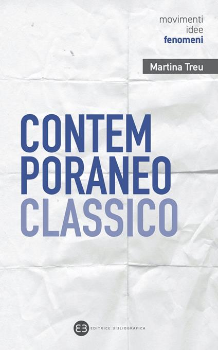 Contemporaneo classico. Dialoghi tra antico e moderno nel nuovo millennio - Martina Treu - ebook