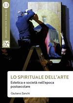 Lo spirituale dell'arte. Estetica e società nell’epoca postsecolare