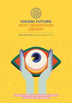 Visioni future: Next Generation Library. Relazioni Convegno 2023. Giovedi 30 marzo Vol. 1
