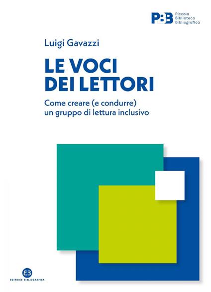 Le voci dei lettori. Come creare (e condurre) un gruppo di lettura inclusivo - Luigi Gavazzi - ebook