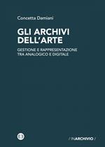 Gli archivi dell'arte. Gestione e rappresentazione tra analogico e digitale