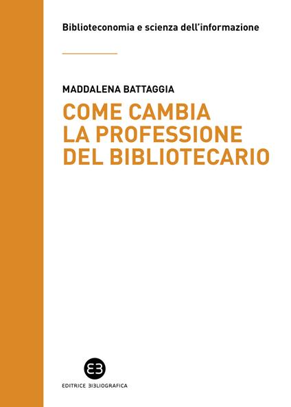 Come cambia la professione del bibliotecario - Maddalena Battaggia - copertina