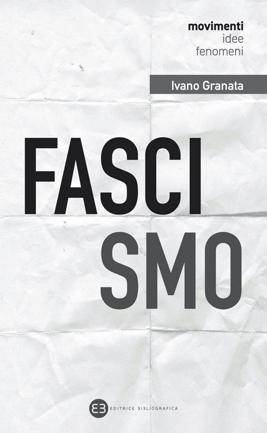 Fascismo. Un secolo dopo. Interpretazioni e problemi aperti - Ivano Granata - ebook