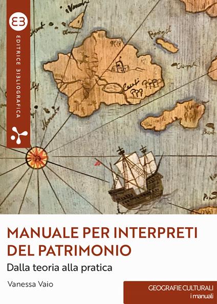 Manuale per interpreti del patrimonio. Dalla teoria alla pratica - Vanessa Vaio - copertina