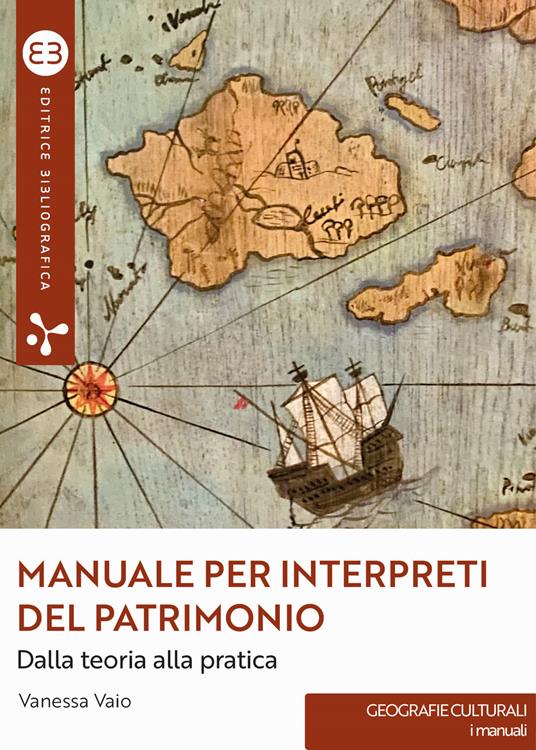 Manuale per interpreti del patrimonio. Dalla teoria alla pratica - Vanessa Vaio - copertina