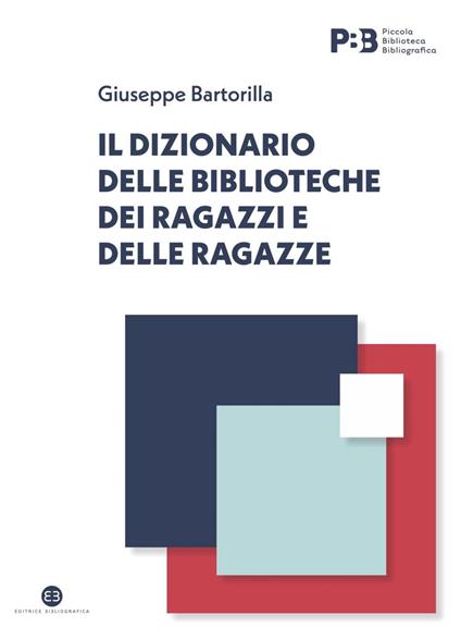 Il dizionario delle biblioteche dei ragazzi e delle ragazze - Giuseppe Bartorilla - ebook