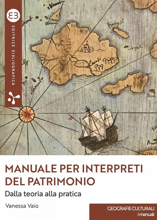Manuale per interpreti del patrimonio. Dalla teoria alla pratica - Vanessa Vaio - ebook