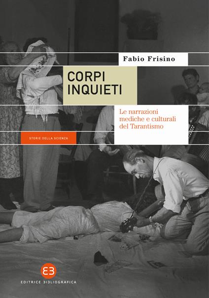 Corpi inquieti. Le narrazioni mediche e culturali del tarantismo - Fabio Frisino - copertina