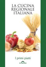 I primi piatti. La cucina regionale italiana
