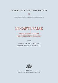 Le carte false. Epistolarità fittizia nel Settecento - copertina