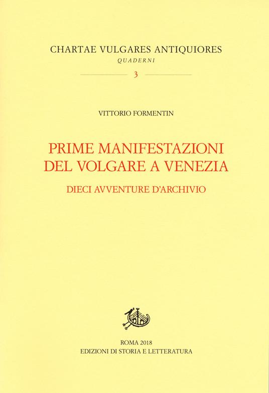 Prime manifestazioni del volgare a Venezia. Dieci avventure d'archivio - Vittorio Formentin - copertina