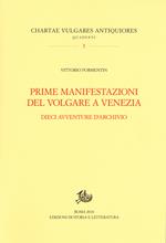 Prime manifestazioni del volgare a Venezia. Dieci avventure d'archivio