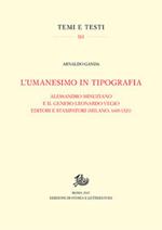 L'umanesimo in tipografia. Alessandro Minuziano e il genero Leonardo Vegio editori e stampatori (Milano, 1486-1521)
