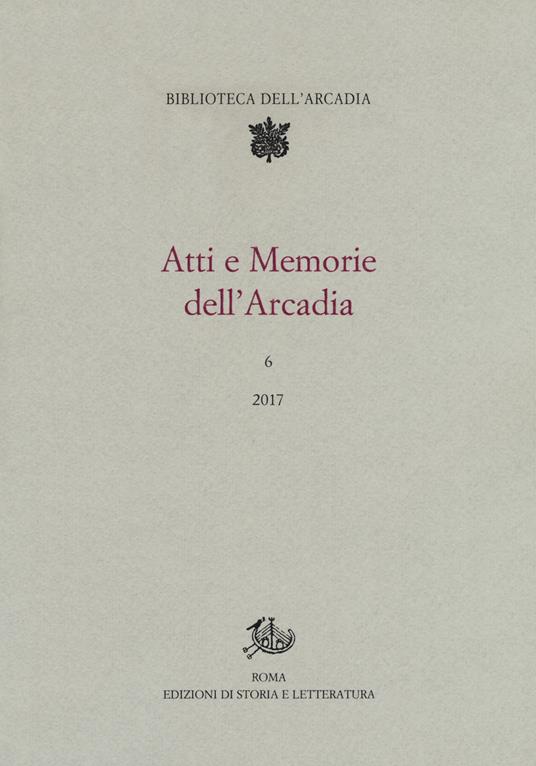 Atti e memorie dell'Arcadia (2017). Vol. 6 - copertina