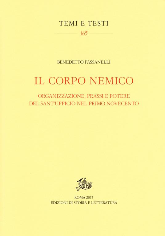 Il corpo nemico. Organizzazione, prassi e potere del Sant'Ufficio nel primo Novecento - Benedetto Fassanelli - copertina