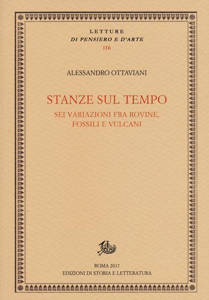 Stanze sul tempo. Sei variazioni tra rovine, fossili e vulcani - Alessandro Ottaviani - copertina