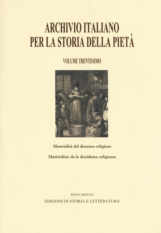 Archivio italiano per la storia della pietà. Ediz. italiana e francese. Vol. 30: Materialità del dissenso religioso - copertina