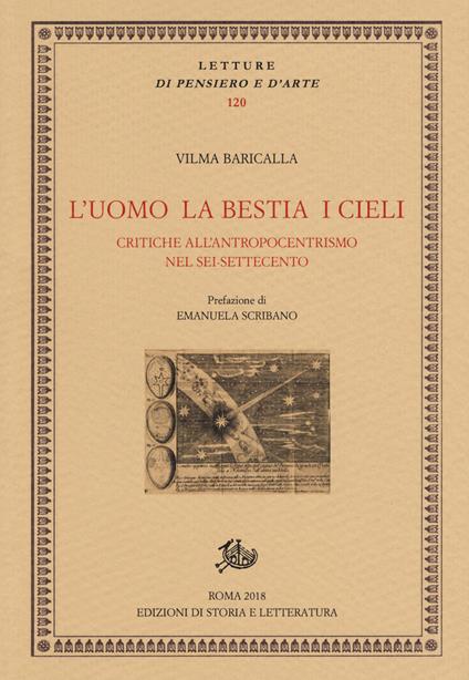 L'uomo la bestia i cieli. Critiche all'antropocentrismo nel Sei-Settecento - Vilma Baricalla - copertina