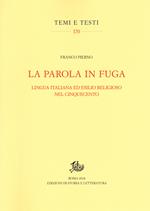 La parola in fuga. Lingua italiana ed esilio religioso nel Cinquecento
