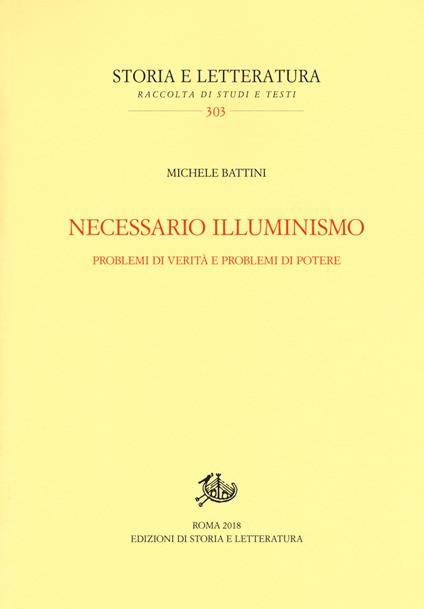 Necessario illuminismo. Problemi di verità e problemi di potere - Michele Battini - copertina