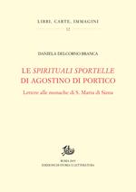 Le «spirituali sportelle» di Agostino di Portico. Lettere alle monache di S. Marta di Siena