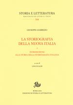 La storiografia della nuova Italia. Vol. 1: Introduzione alla storia della storiografia italiana.