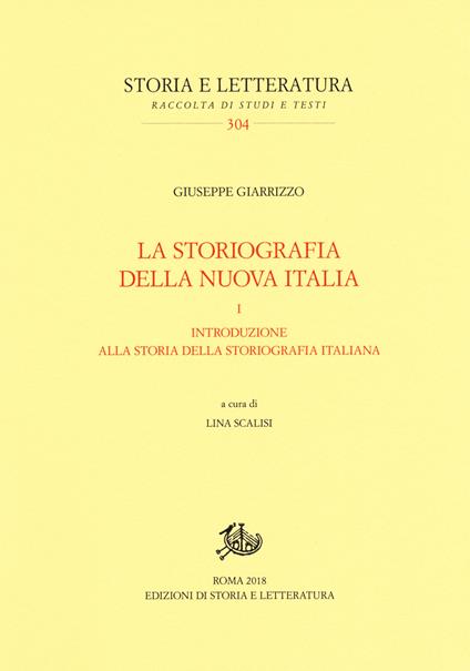 La storiografia della nuova Italia. Vol. 1: Introduzione alla storia della storiografia italiana. - Giuseppe Giarrizzo - copertina