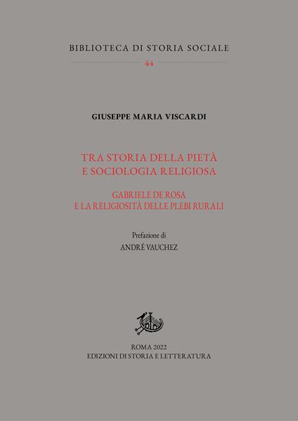 Tra storia della pietà e sociologia religiosa. Gabriele De Rosa e la religiosità delle plebi rurali - Giuseppe Maria Viscardi - copertina