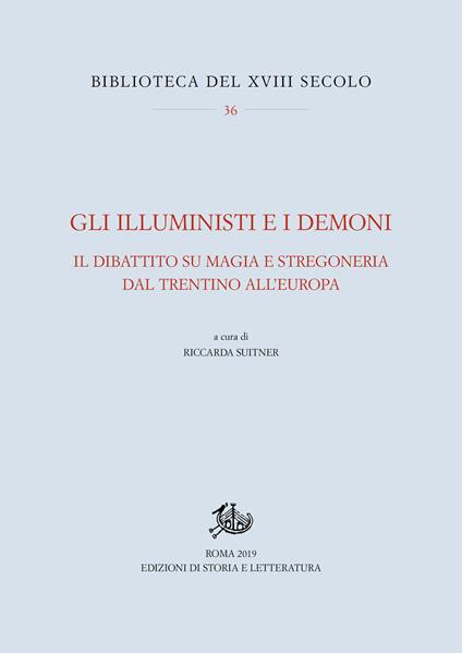 Gli Illuministi e i demoni. Il dibattito su magia e stregoneria nel Trentino all'Europa - copertina