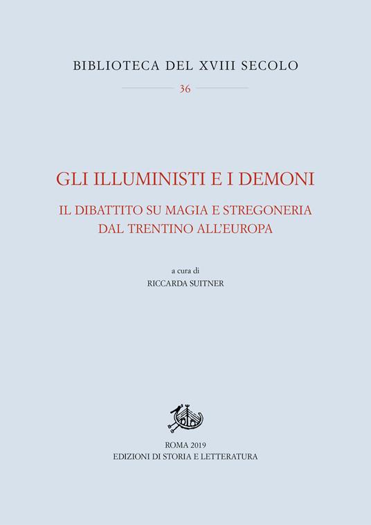 Gli Illuministi e i demoni. Il dibattito su magia e stregoneria nel Trentino all'Europa - copertina