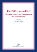 The differentiated self. Perception, identity and transformation in Canadian fiction