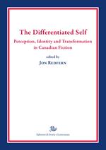 The differentiated self. Perception, identity and transformation in Canadian fiction